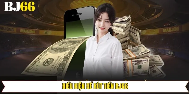 Điều kiện tiên quyết để rút vốn thành công từ nhà cái