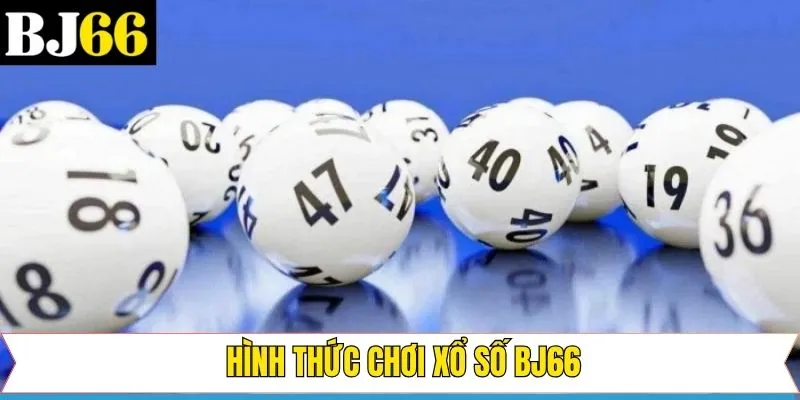 Một số cách thức cược số mới nhất 2025 tại Bj66